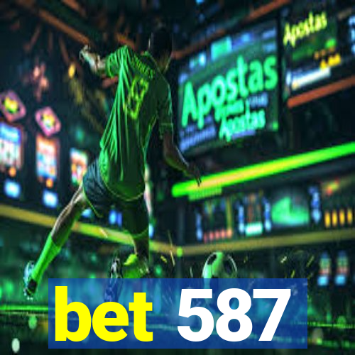 bet 587